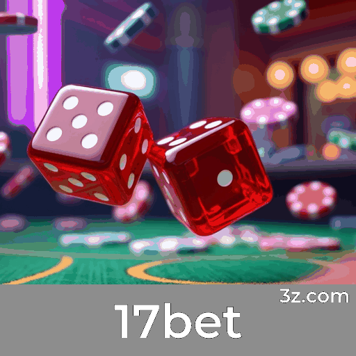 17bet: Plataforma de Cassino e Apostas Confiável